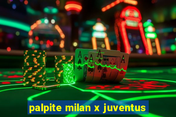 palpite milan x juventus